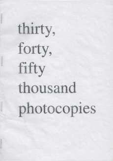 thirty-forty-fitfty-thousand-photocopies